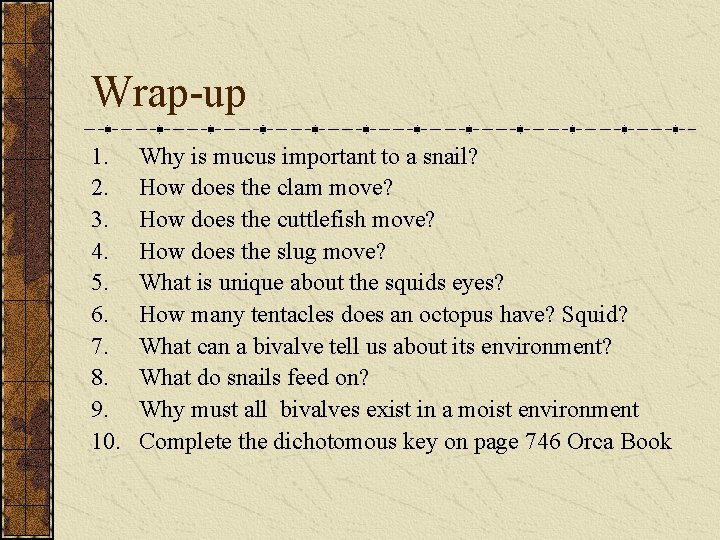 Wrap-up 1. 2. 3. 4. 5. 6. 7. 8. 9. 10. Why is mucus