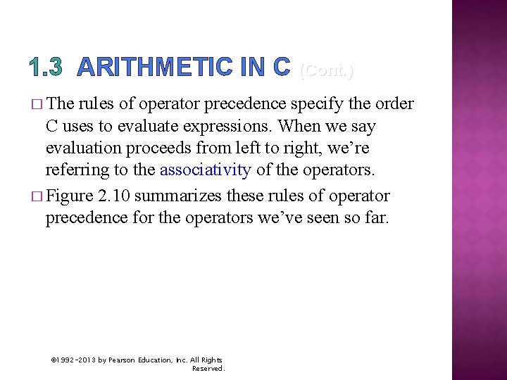 1. 3 ARITHMETIC IN C (Cont. ) � The rules of operator precedence specify