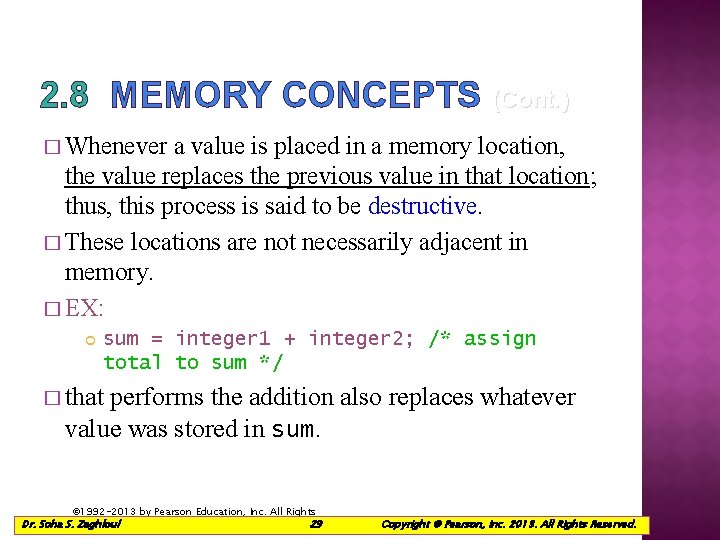 2. 8 MEMORY CONCEPTS (Cont. ) � Whenever a value is placed in a