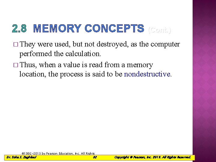 2. 8 MEMORY CONCEPTS (Cont. ) � They were used, but not destroyed, as