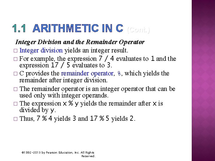 1. 1 ARITHMETIC IN C (Cont. ) Integer Division and the Remainder Operator �