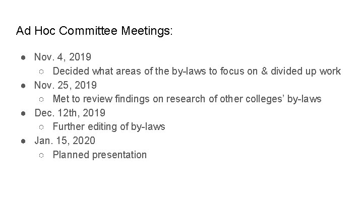 Ad Hoc Committee Meetings: ● Nov. 4, 2019 ○ Decided what areas of the