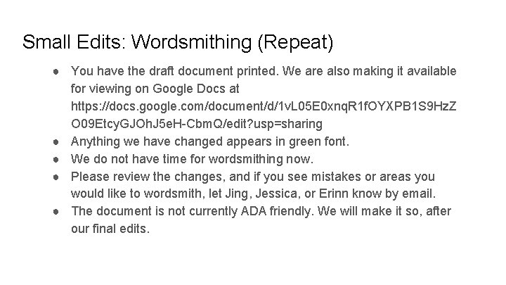 Small Edits: Wordsmithing (Repeat) ● You have the draft document printed. We are also