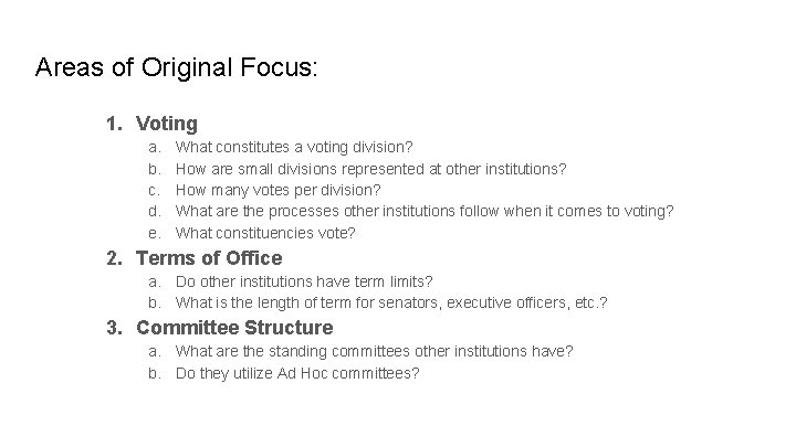 Areas of Original Focus: 1. Voting a. b. c. d. e. What constitutes a