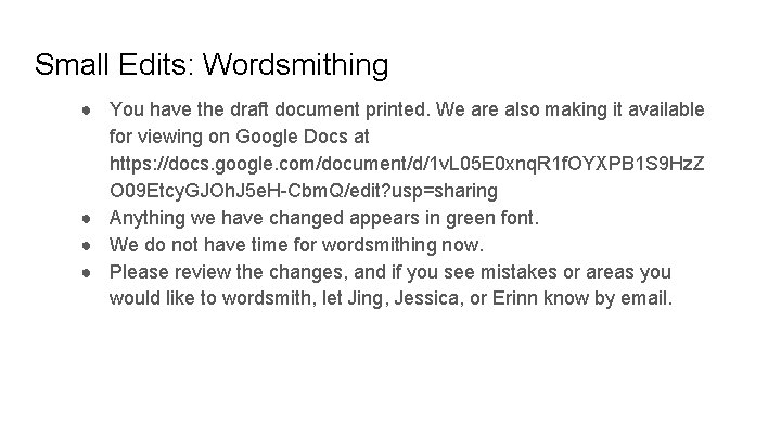 Small Edits: Wordsmithing ● You have the draft document printed. We are also making
