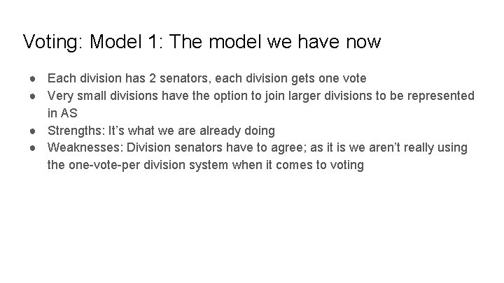 Voting: Model 1: The model we have now ● Each division has 2 senators,