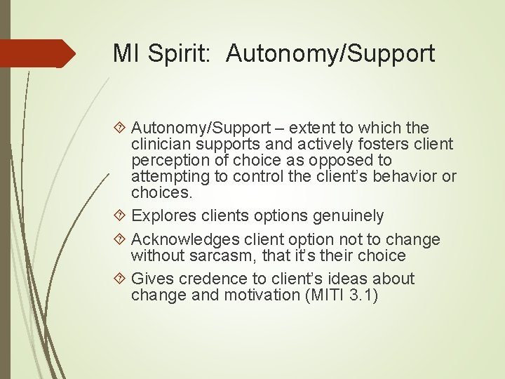 MI Spirit: Autonomy/Support – extent to which the clinician supports and actively fosters client