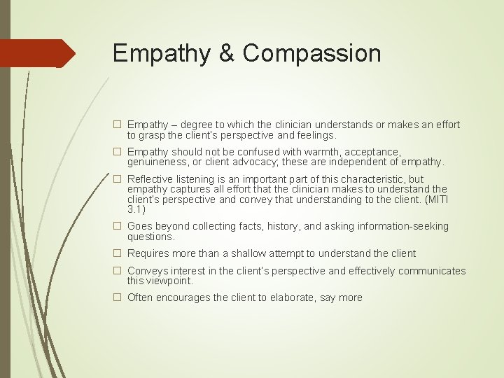 Empathy & Compassion � Empathy – degree to which the clinician understands or makes