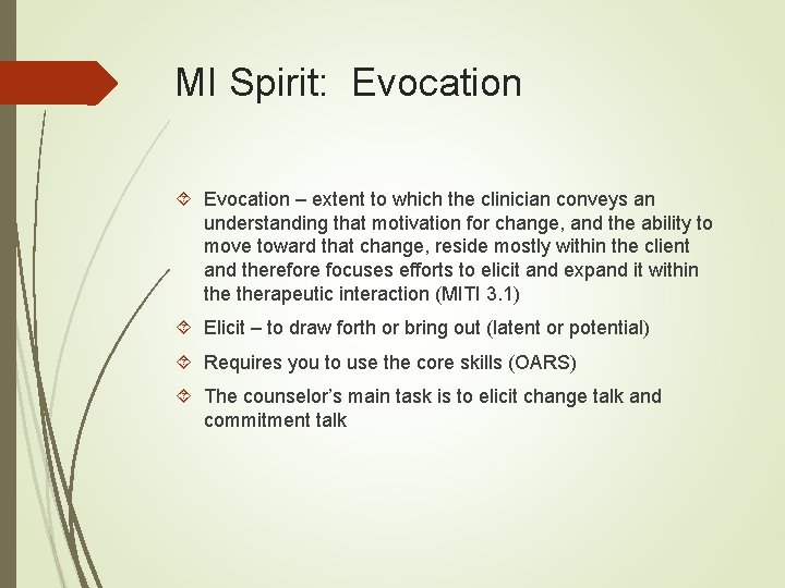 MI Spirit: Evocation – extent to which the clinician conveys an understanding that motivation