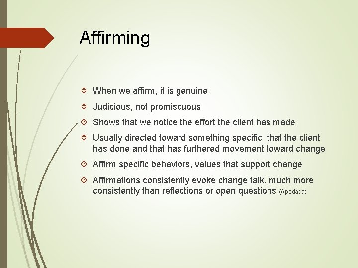 Affirming When we affirm, it is genuine Judicious, not promiscuous Shows that we notice