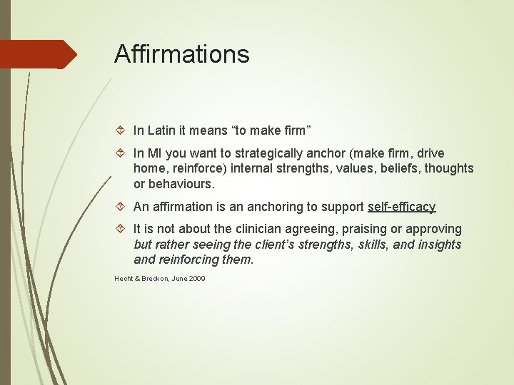 Affirmations In Latin it means “to make firm” In MI you want to strategically