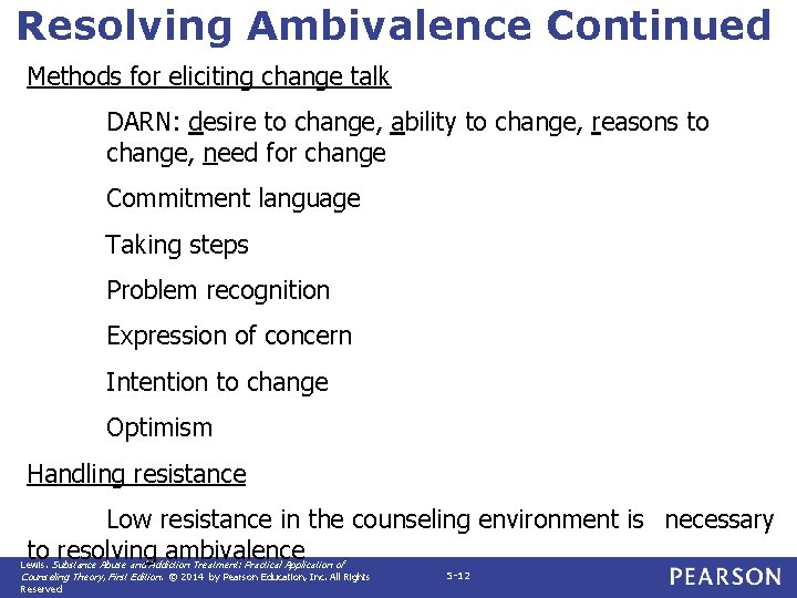 Resolving Ambivalence Continued Methods for eliciting change talk DARN: desire to change, ability to