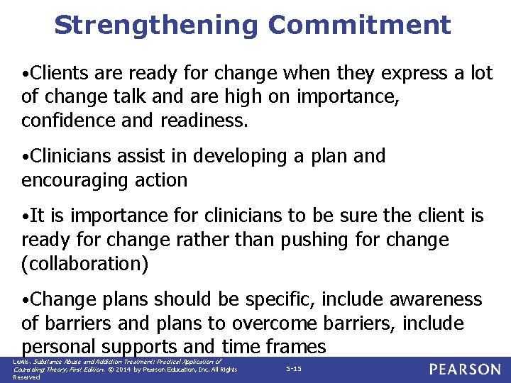 Strengthening Commitment • Clients are ready for change when they express a lot of