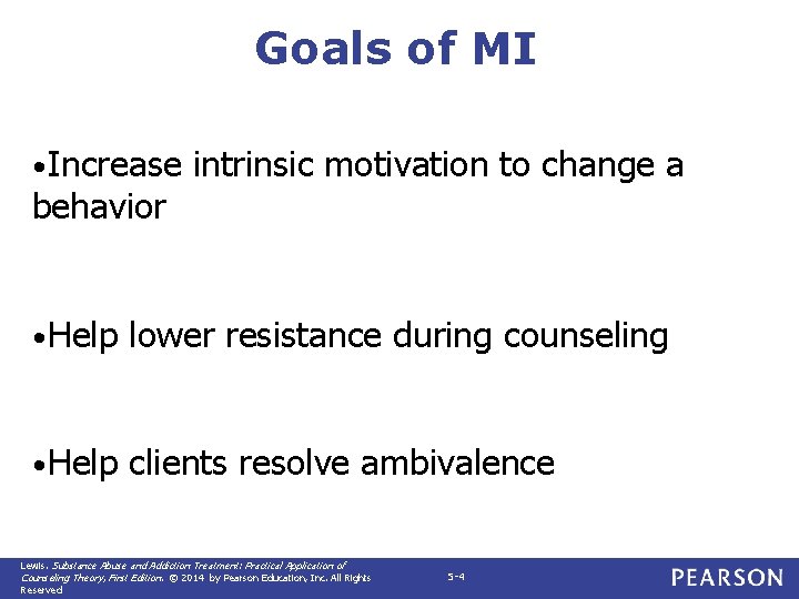 Goals of MI • Increase behavior intrinsic motivation to change a • Help lower