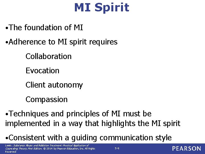 MI Spirit • The foundation of MI • Adherence to MI spirit requires Collaboration