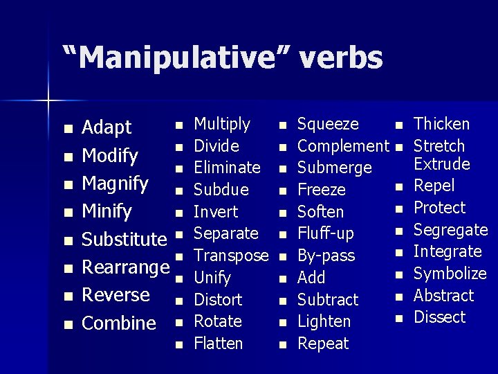 “Manipulative” verbs n n n n n Adapt n Modify n Magnify n n