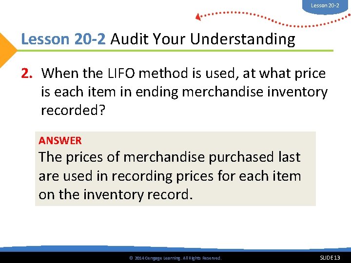 Lesson 20 -2 Audit Your Understanding 2. When the LIFO method is used, at