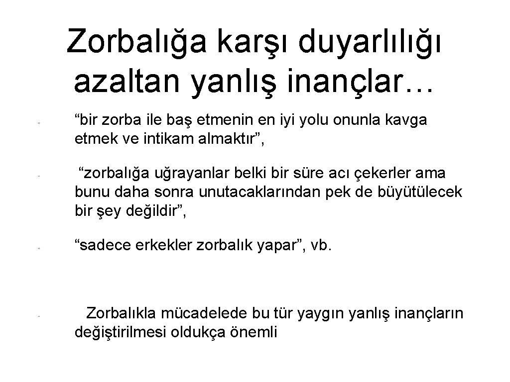 Zorbalığa karşı duyarlılığı azaltan yanlış inançlar… “bir zorba ile baş etmenin en iyi yolu