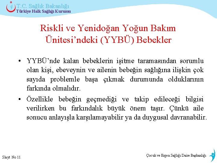 T. C. Sağlık Bakanlığı Türkiye Halk Sağlığı Kurumu Riskli ve Yenidoğan Yoğun Bakım Ünitesi’ndeki