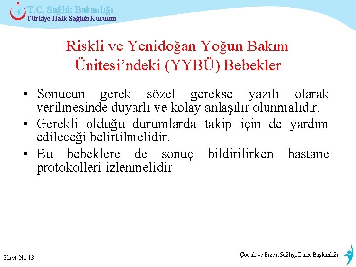T. C. Sağlık Bakanlığı Türkiye Halk Sağlığı Kurumu Riskli ve Yenidoğan Yoğun Bakım Ünitesi’ndeki