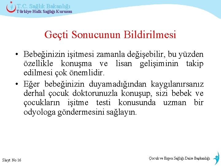 T. C. Sağlık Bakanlığı Türkiye Halk Sağlığı Kurumu Geçti Sonucunun Bildirilmesi • Bebeğinizin işitmesi