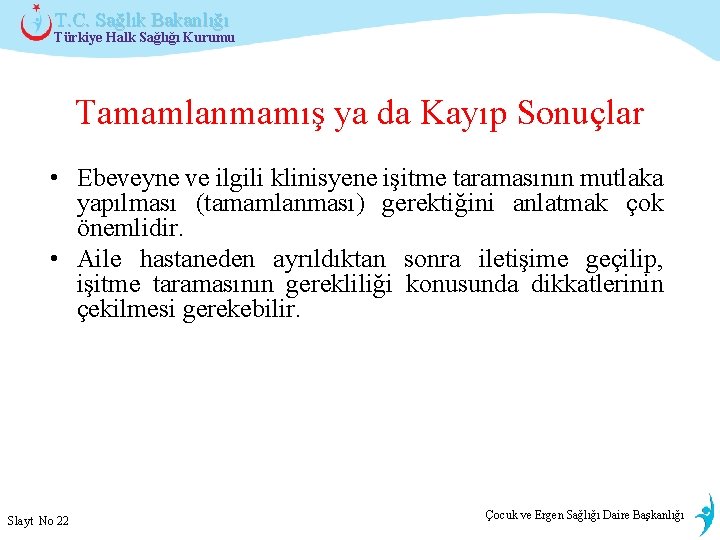 T. C. Sağlık Bakanlığı Türkiye Halk Sağlığı Kurumu Tamamlanmamış ya da Kayıp Sonuçlar •