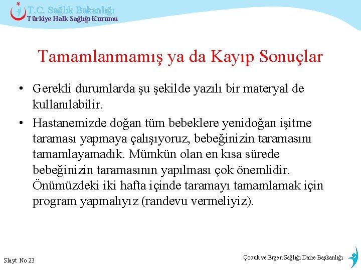 T. C. Sağlık Bakanlığı Türkiye Halk Sağlığı Kurumu Tamamlanmamış ya da Kayıp Sonuçlar •
