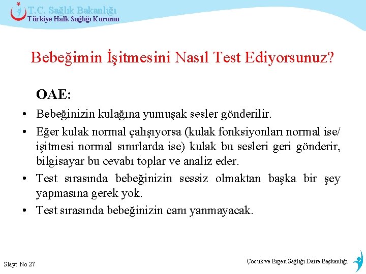 T. C. Sağlık Bakanlığı Türkiye Halk Sağlığı Kurumu Bebeğimin İşitmesini Nasıl Test Ediyorsunuz? OAE: