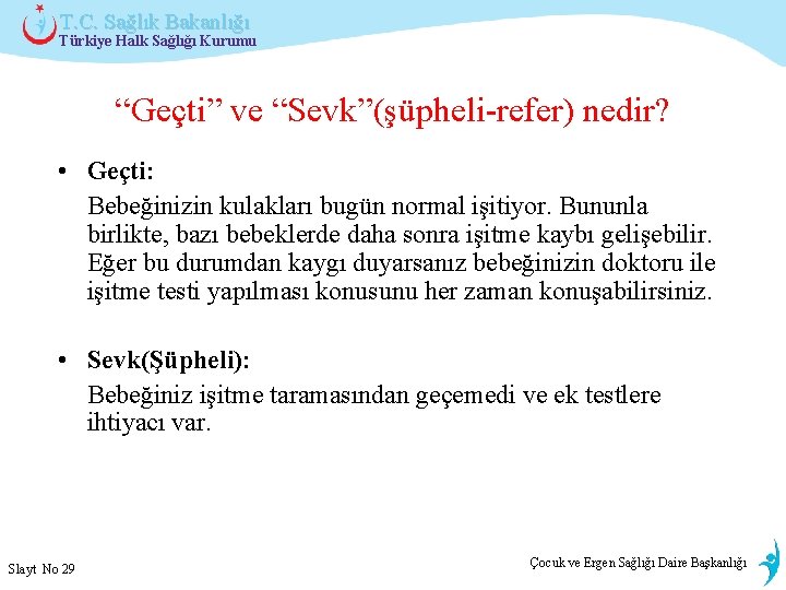 T. C. Sağlık Bakanlığı Türkiye Halk Sağlığı Kurumu “Geçti” ve “Sevk”(şüpheli-refer) nedir? • Geçti: