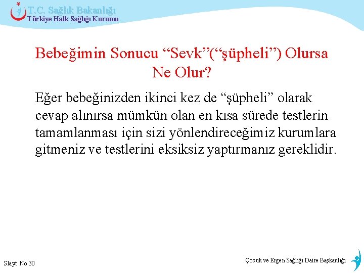 T. C. Sağlık Bakanlığı Türkiye Halk Sağlığı Kurumu Bebeğimin Sonucu “Sevk”(“şüpheli”) Olursa Ne Olur?