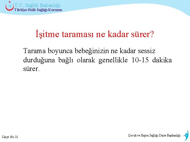 T. C. Sağlık Bakanlığı Türkiye Halk Sağlığı Kurumu İşitme taraması ne kadar sürer? Tarama