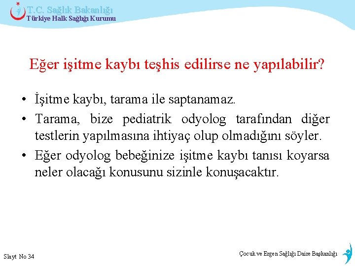T. C. Sağlık Bakanlığı Türkiye Halk Sağlığı Kurumu Eğer işitme kaybı teşhis edilirse ne