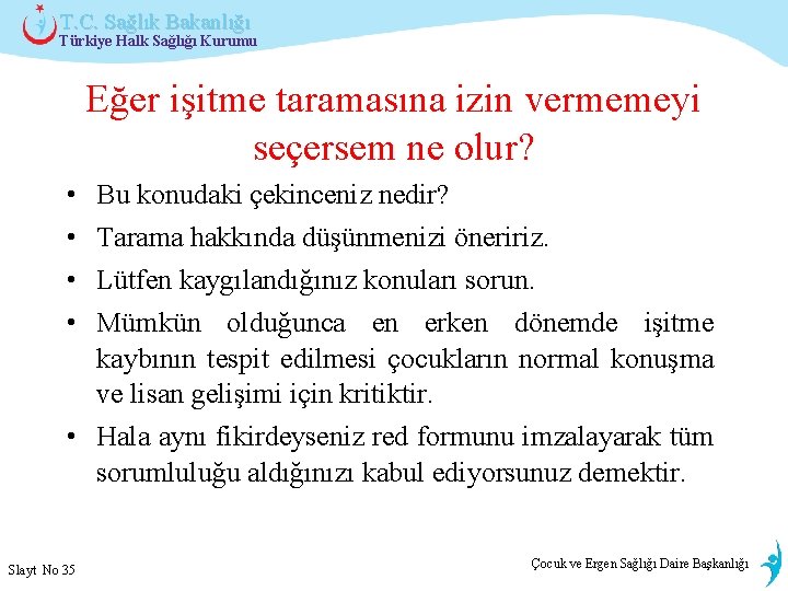T. C. Sağlık Bakanlığı Türkiye Halk Sağlığı Kurumu Eğer işitme taramasına izin vermemeyi seçersem