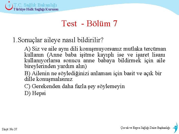 T. C. Sağlık Bakanlığı Türkiye Halk Sağlığı Kurumu Test - Bölüm 7 1. Sonuçlar