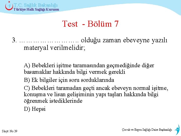 T. C. Sağlık Bakanlığı Türkiye Halk Sağlığı Kurumu Test - Bölüm 7 3. ………….