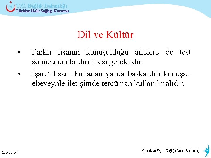 T. C. Sağlık Bakanlığı Türkiye Halk Sağlığı Kurumu Dil ve Kültür • • Slayt