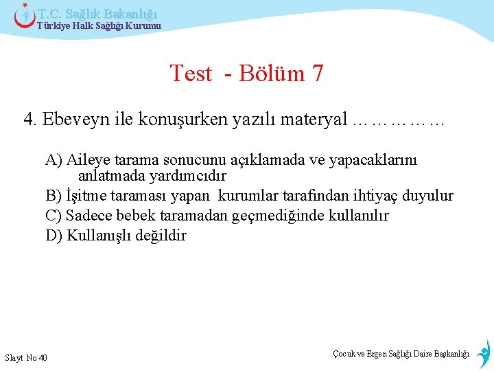 T. C. Sağlık Bakanlığı Türkiye Halk Sağlığı Kurumu Test - Bölüm 7 4. Ebeveyn