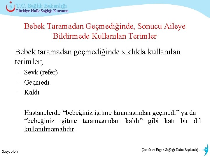 T. C. Sağlık Bakanlığı Türkiye Halk Sağlığı Kurumu Bebek Taramadan Geçmediğinde, Sonucu Aileye Bildirmede