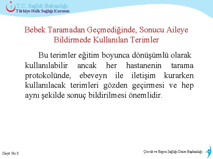 T. C. Sağlık Bakanlığı Türkiye Halk Sağlığı Kurumu Bebek Taramadan Geçmediğinde, Sonucu Aileye Bildirmede