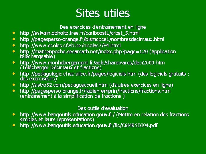 Sites utiles • • • Des exercices d’entraînement en ligne http: //sylvain. obholtz. free.