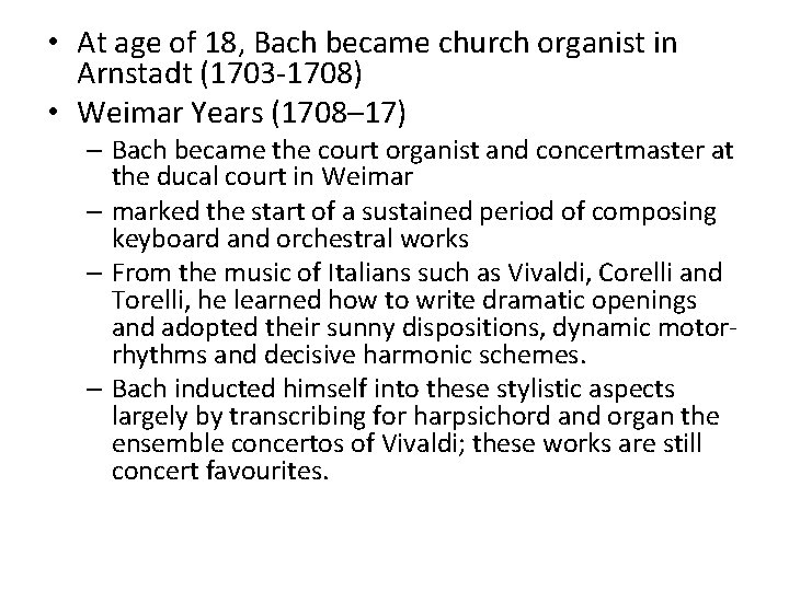  • At age of 18, Bach became church organist in Arnstadt (1703 -1708)