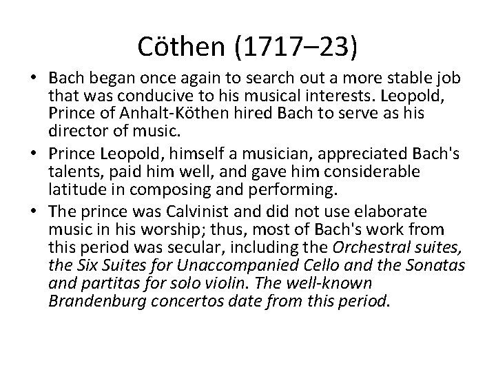 Cöthen (1717– 23) • Bach began once again to search out a more stable