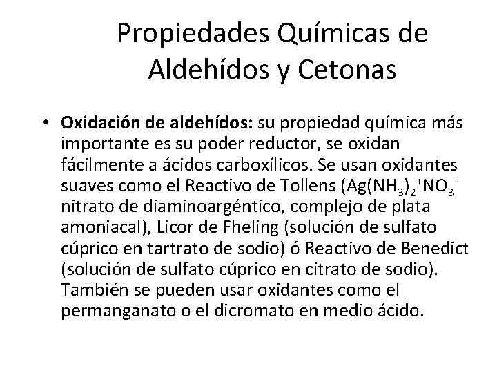 Propiedades Químicas de Aldehídos y Cetonas • Oxidación de aldehídos: su propiedad química más