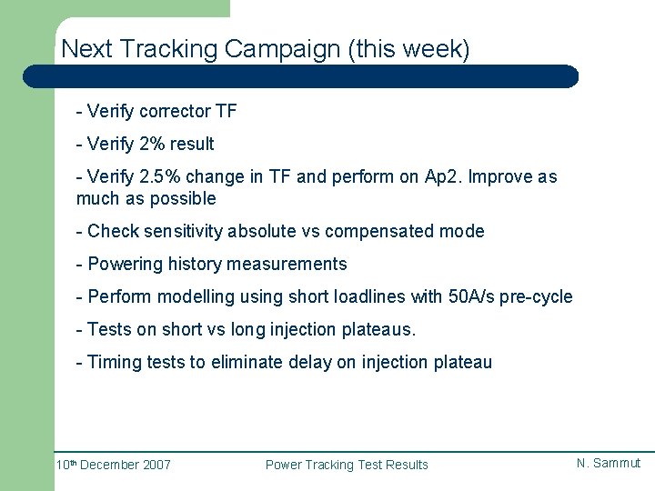 Next Tracking Campaign (this week) - Verify corrector TF - Verify 2% result -