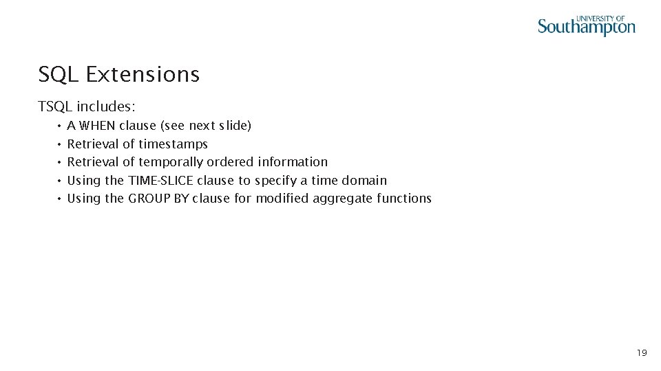 SQL Extensions TSQL includes: • • • A WHEN clause (see next slide) Retrieval