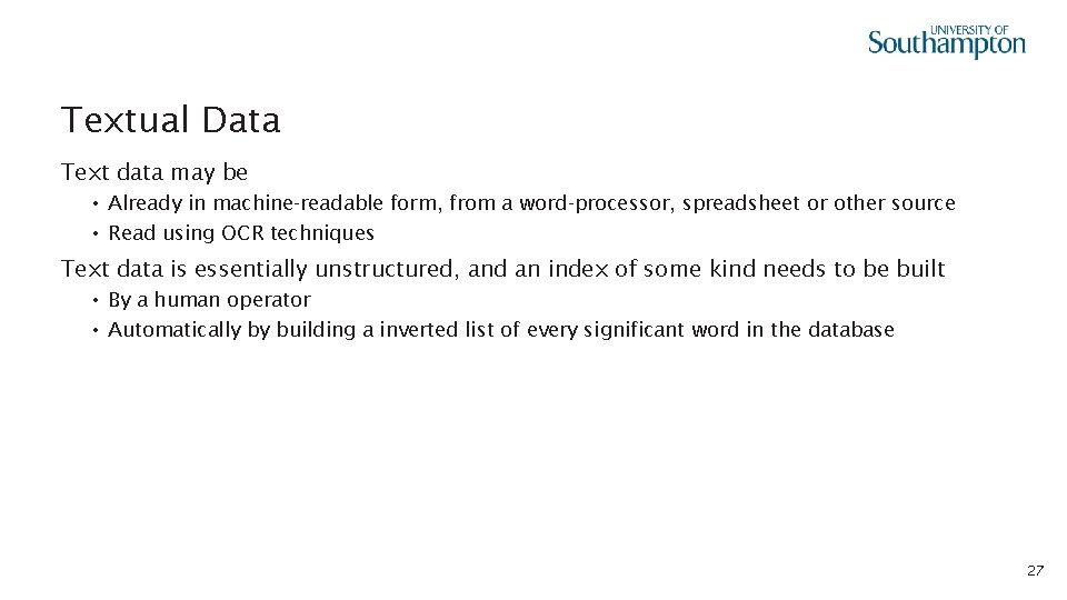 Textual Data Text data may be • Already in machine-readable form, from a word-processor,