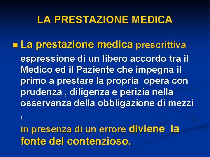 LA PRESTAZIONE MEDICA n La prestazione medica prescrittiva espressione di un libero accordo tra