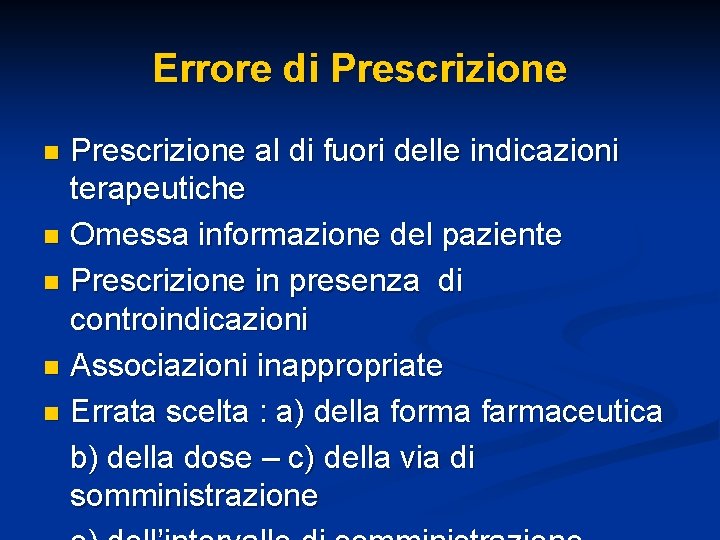 Errore di Prescrizione al di fuori delle indicazioni terapeutiche n Omessa informazione del paziente