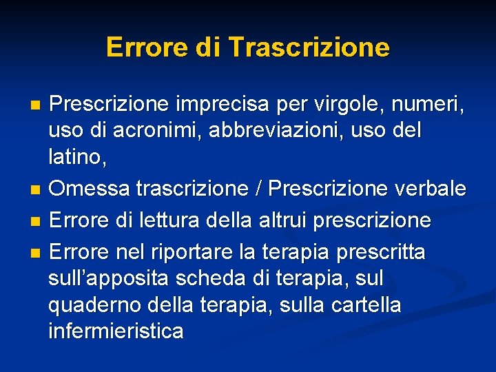 Errore di Trascrizione Prescrizione imprecisa per virgole, numeri, uso di acronimi, abbreviazioni, uso del