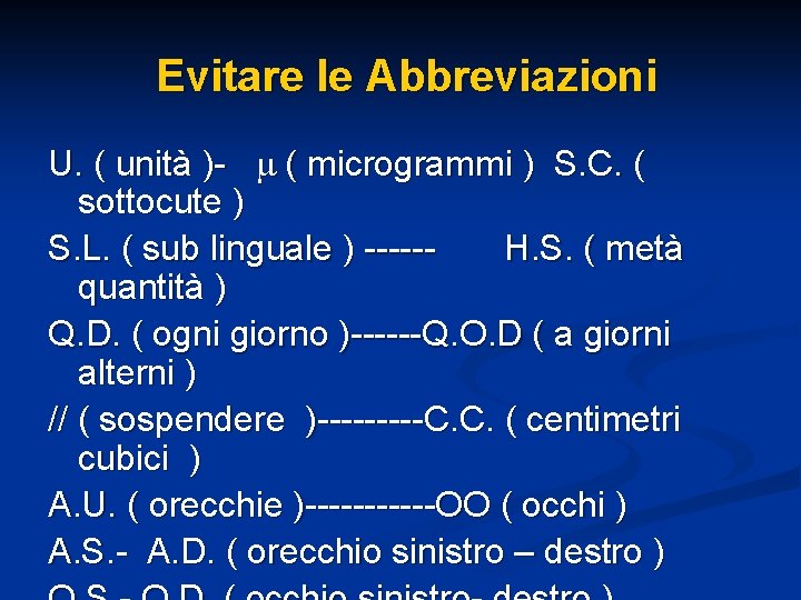 Evitare le Abbreviazioni U. ( unità )- m ( microgrammi ) S. C. (